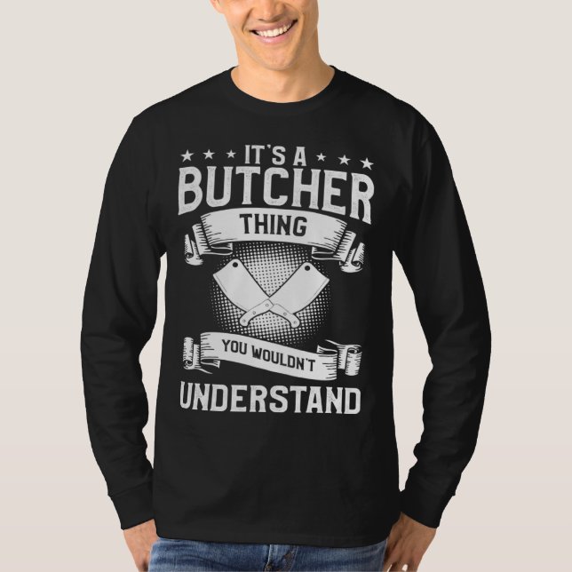 Camiseta It s A Butcher Thing You Wouldn t Understand Butch (Frente)