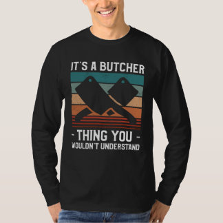 Camiseta It s A Butcher Thing You Wouldn t Understand Butch