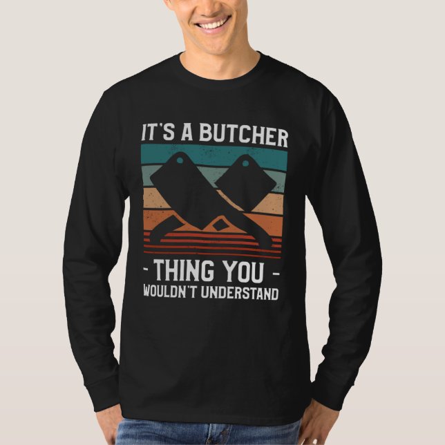 Camiseta It s A Butcher Thing You Wouldn t Understand Butch (Frente)