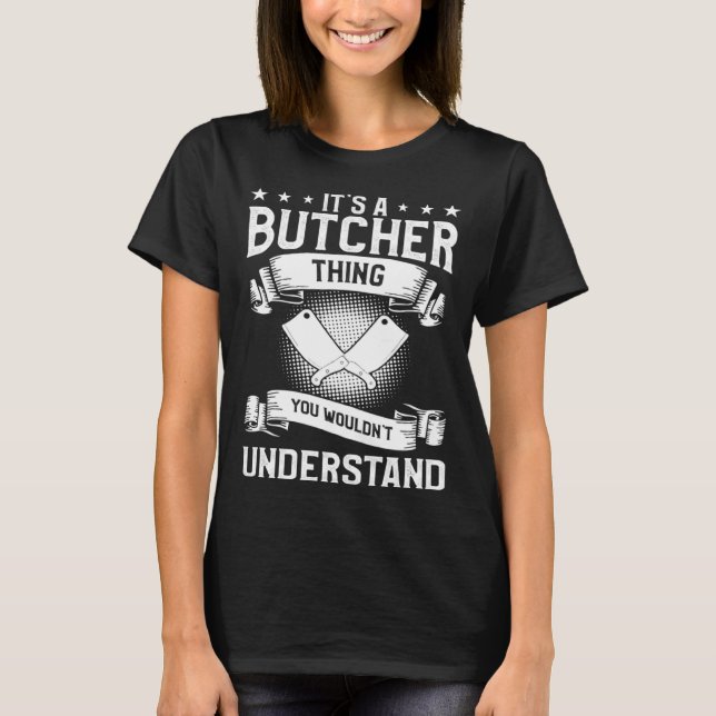 Camiseta It s A Butcher Thing You Wouldn t Understand Butch (Frente)