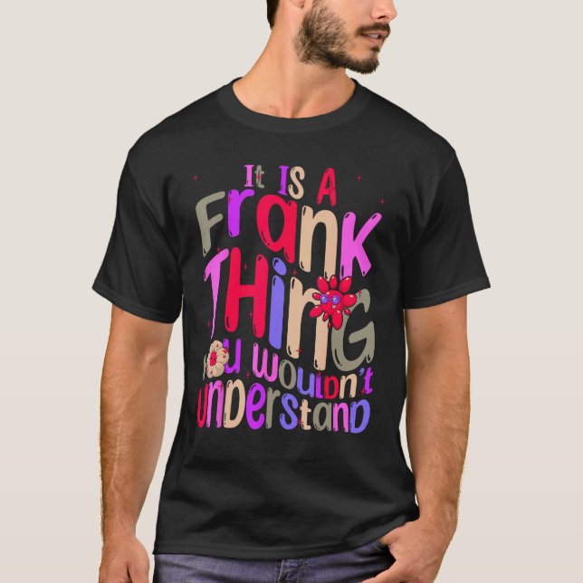 Camiseta It s a Frank Thing You Wouldn t Understand Groovy  (Frente)