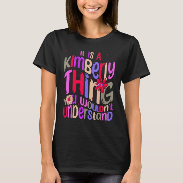 Camiseta It s a Kimberly Thing You Wouldn t Understand Groo (Frente)