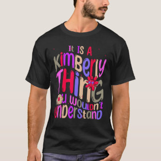 Camiseta It s a Kimberly Thing You Wouldn t Understand Groo