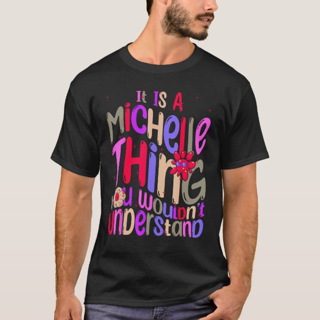Camiseta It s a Michelle Thing You Wouldn t Understand Groo (Frente)