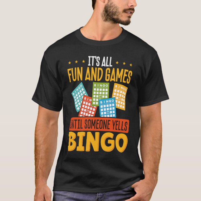 Camiseta It S All Fun And Games Until Someone Yells Bingo (Frente)