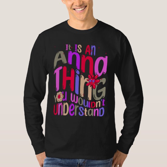 Camiseta It s an Anna Thing You Wouldn t Understand Groovy  (Frente)