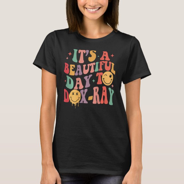 Camiseta It s Beautiful Day To Do X Ray Radiologic On Back (Frente)