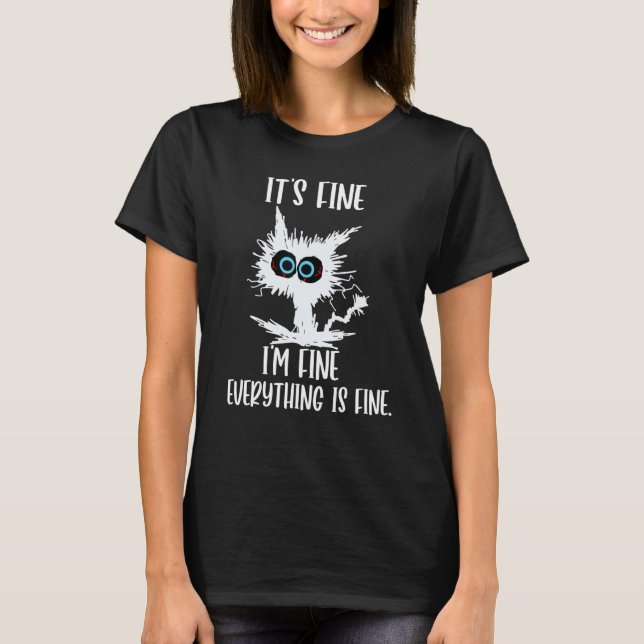 Camiseta It S Fine I M Fine Everything Is Fine Funny Cat Te (Frente)