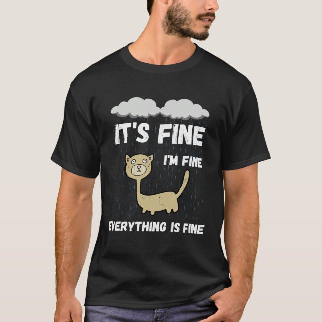 Camiseta It s Fine I m Fine Everything Is Fine Raining Cat (Frente)
