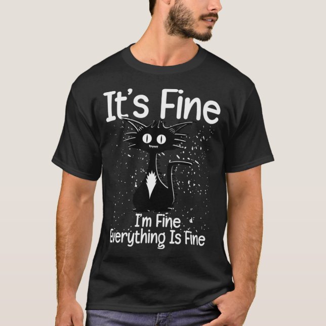 Camiseta It s Fine I m Fine Everything Is Fine  Sarcastic C (Frente)