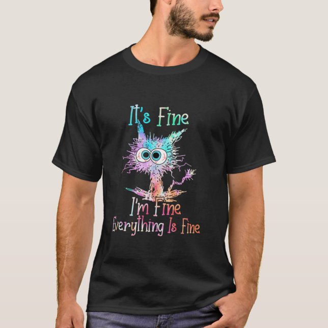 Camiseta It s Fine I m Fine Everything Is Fine Tie Dye Cat  (Frente)