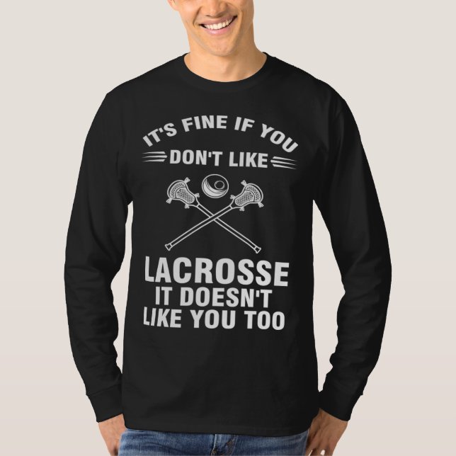 Camiseta it s fine if you don t like lacrosse sport (Frente)