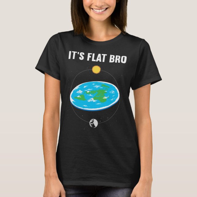 Camiseta It s Flat Bro Flat Earth Map Conspiracy  1 (Frente)