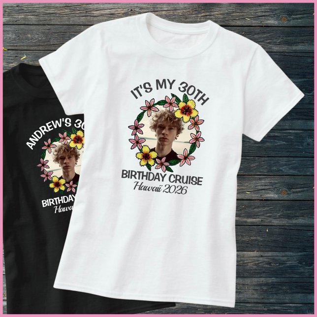 Camiseta It’s My 30th Birthday Cruise 1 Photo Hawaii Flower (Criador carregado)
