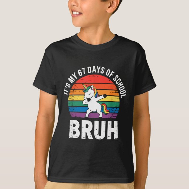 Camiseta It’s My 67 Days Of School Bruh Funny 67 Meme  (Frente)