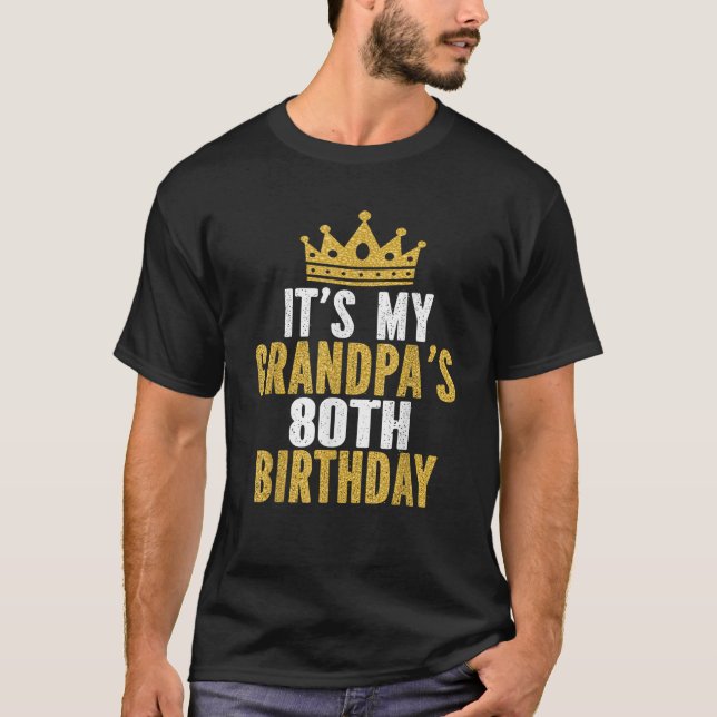 Camiseta It s My Grandpa s 80th Birthday 80 Years Old Men  (Frente)
