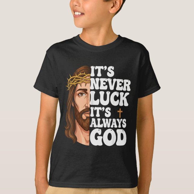 Camiseta It’s Never Luck It’s Always God Graphic Tee Jesus  (Frente)