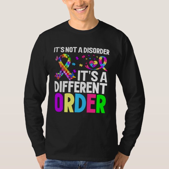 Camiseta it s not a disorder it s a different order Autism  (Frente)