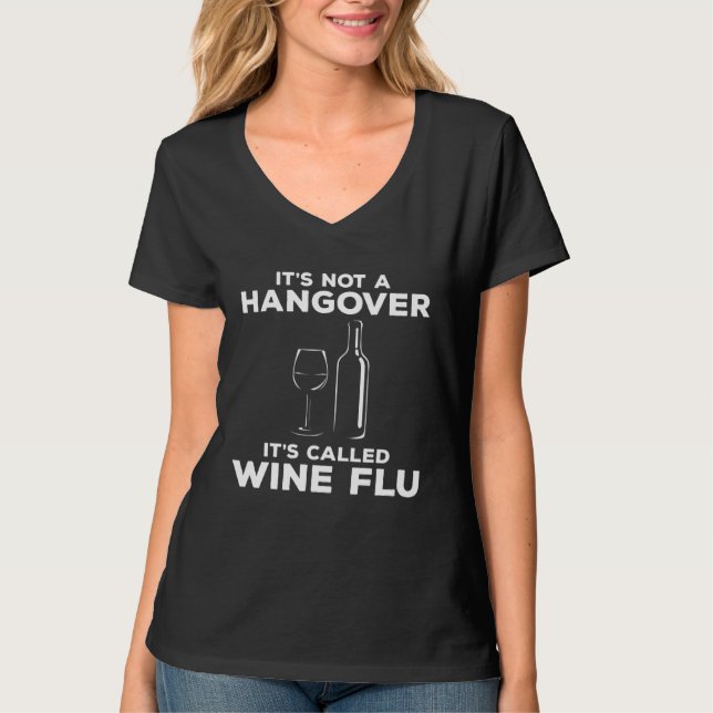 Camiseta It s Not A Hangover It s Called Wine Flu Drinking (Frente)