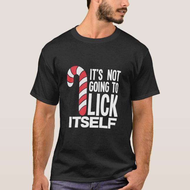 Camiseta It s Not Going To Lick Itself Candy Cane  (Frente)
