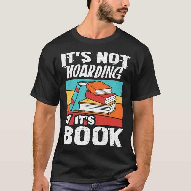 Camiseta It s Not Hoarding If It s Books Reading Bookworm (Frente)