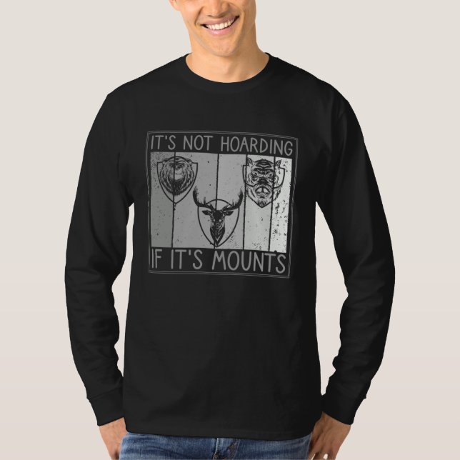Camiseta It s Not Hoarding If It s Mounts Taxidermist (Frente)