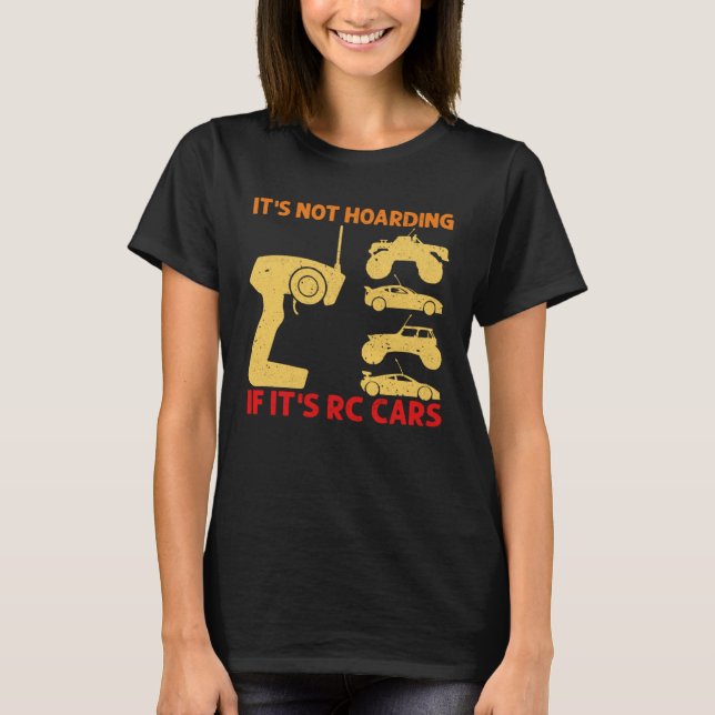 Camiseta It s Not Hoarding If It s RC Cars RC Car Racing (Frente)
