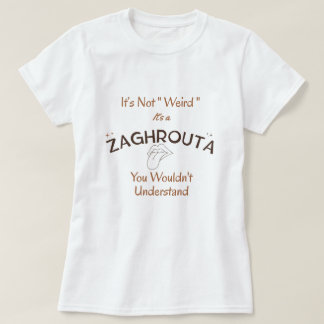 Camiseta It’s Not "Weird" It’s Culture | Zaghrouta Tee