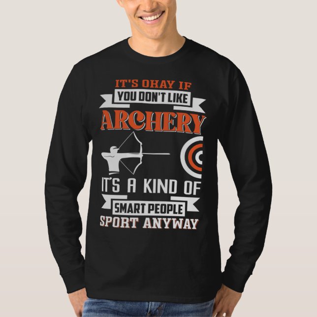 Camiseta It s okay if you don t like archery (Frente)