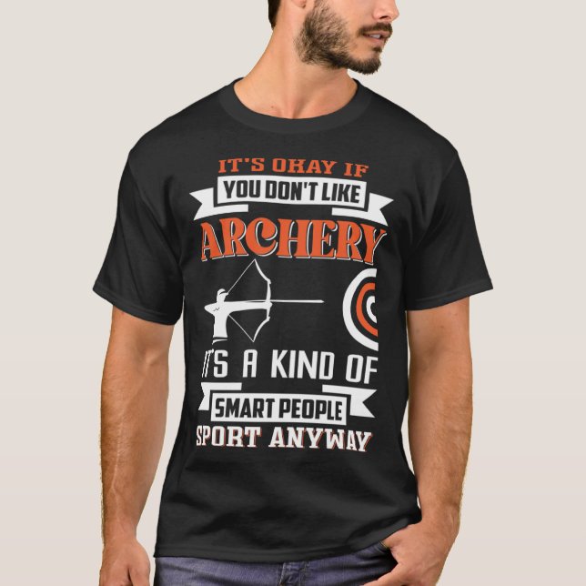 Camiseta It s okay if you don t like archery (Frente)