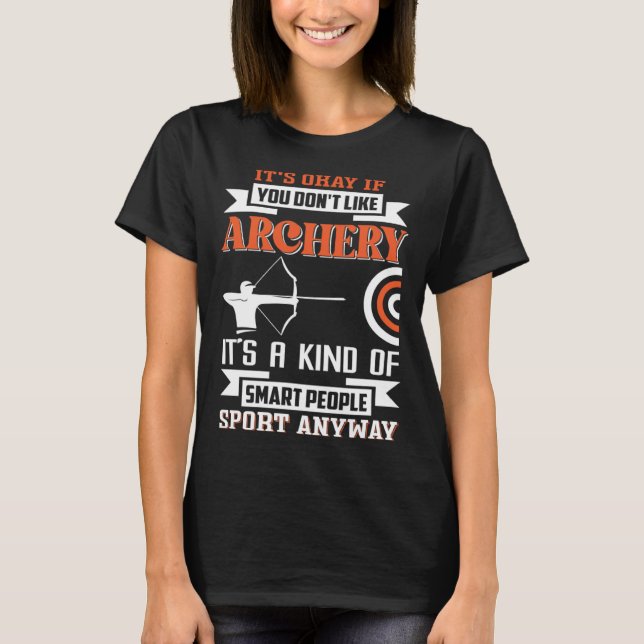 Camiseta It s okay if you don t like archery (Frente)