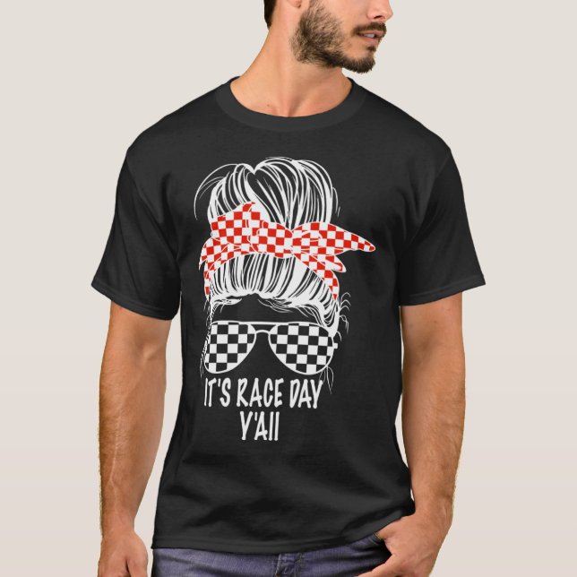 Camiseta It s Race Day Y all Messy Bun Checkered Flag Racin (Frente)