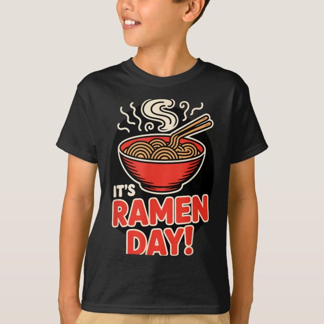 Camiseta It’s Ramen Day Asian Food Noodles Soup Bowl Cuisin (Frente)