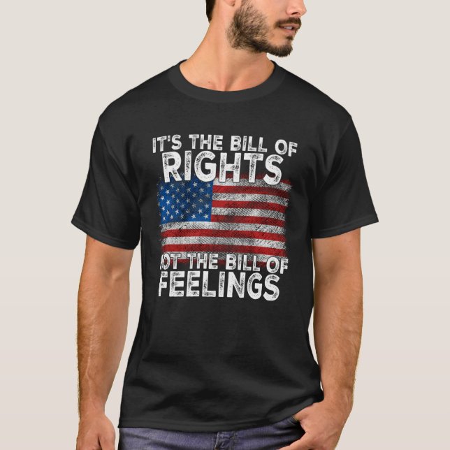 Camiseta It s The Bill Of Rights Not The Bill Of Feelings P (Frente)