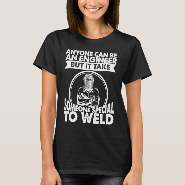 Camiseta It take someone special to Weld Worker Welder Weld (Frente)