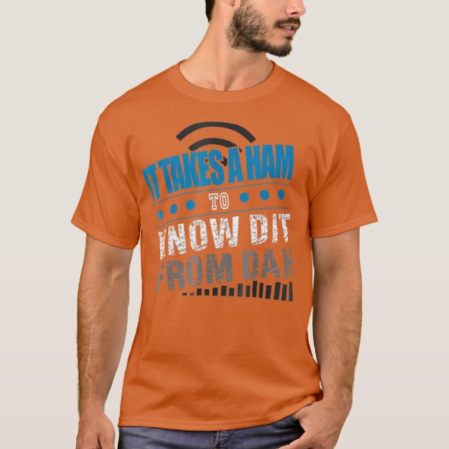 Camiseta It Takes A Ham To Know Dit From Dah Funny Radio (Frente)
