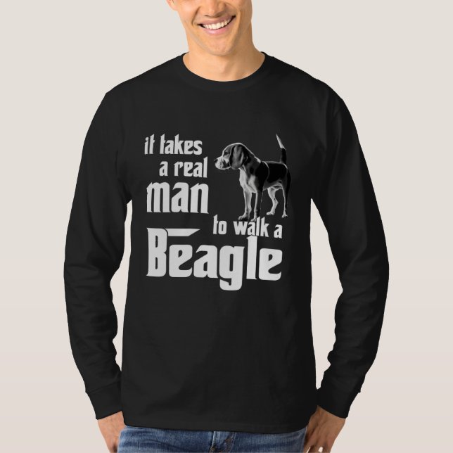 Camiseta It takes a real man to walk a beagle (Frente)