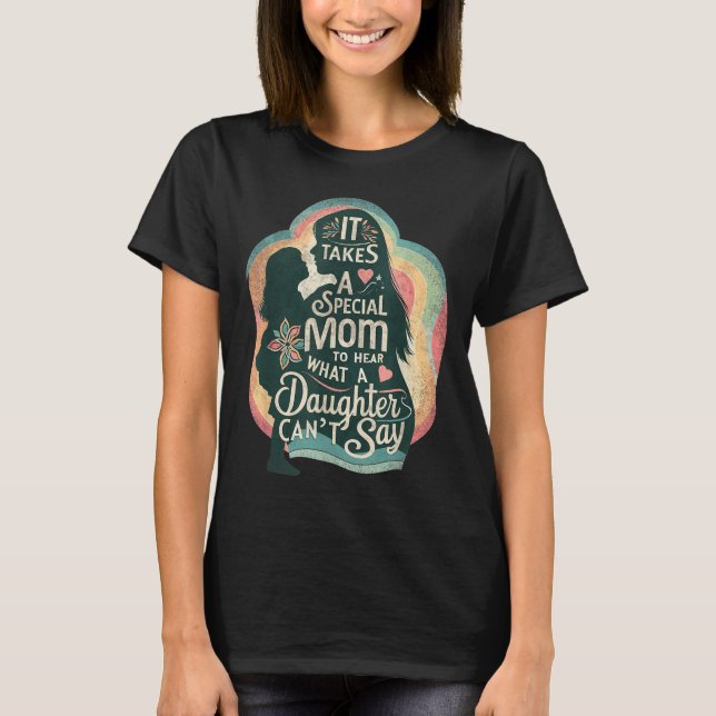 Camiseta It Takes A Special Mom To Hear Autism Daughter Can (Frente)