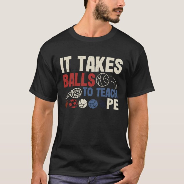 Camiseta It Takes Balls To Teach Pe Teacher Chaos Coordinat (Frente)