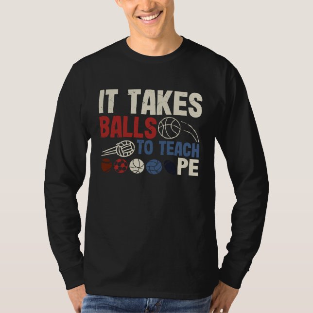 Camiseta It Takes Balls To Teach Pe Teacher Chaos Coordinat (Frente)