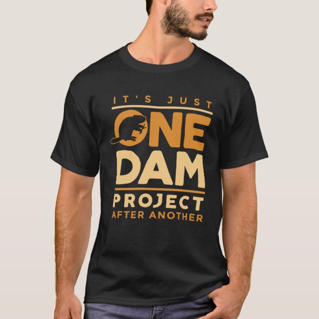 Camiseta It Was Just One Dam Project Rodents Beaver Hunting (Frente)
