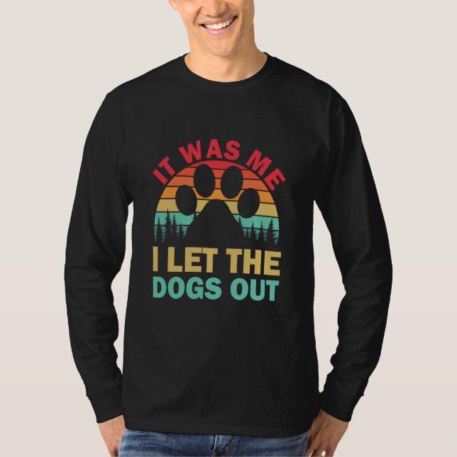 Camiseta It Was Me I Let The Dogs Out Puppy (Frente)