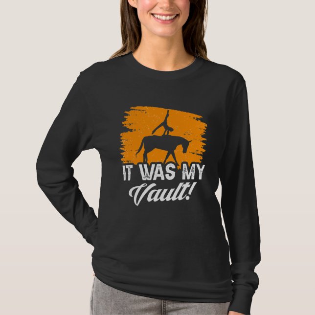 Camiseta It Was My Vault Acrobatics Gymnastics Horse Vaulti (Frente)