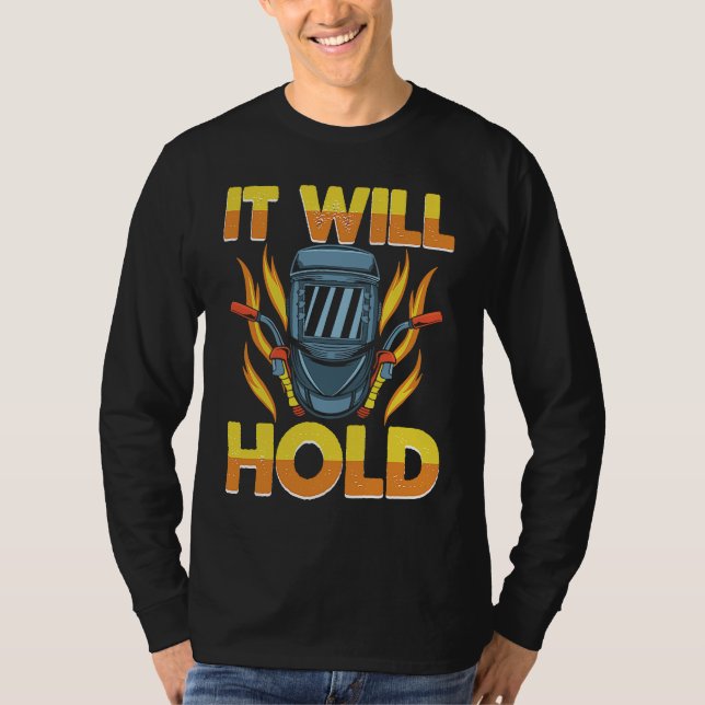 Camiseta It will hold when I weld it Weld Worker Welder Wel (Frente)