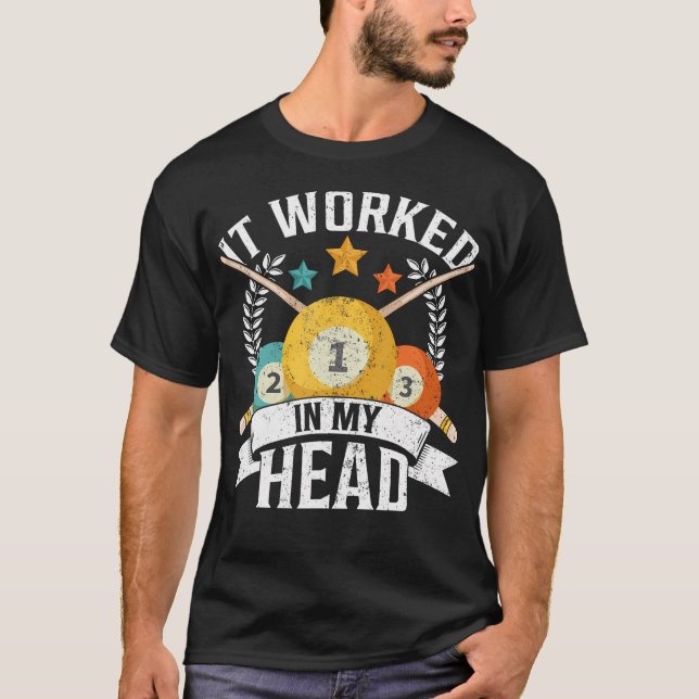 Camiseta It Worked In My Head - Billiard Pool Player Sports (Frente)