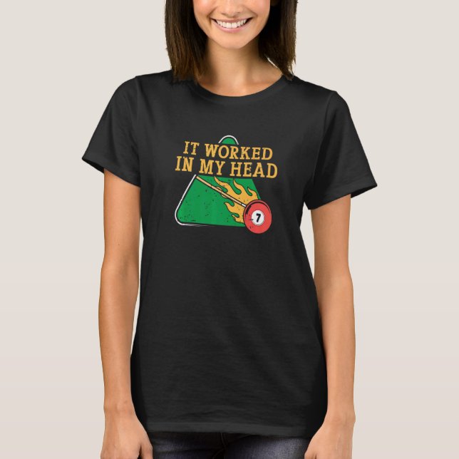 Camiseta It Worked In My Head Billiard Snooker Men Women   (Frente)