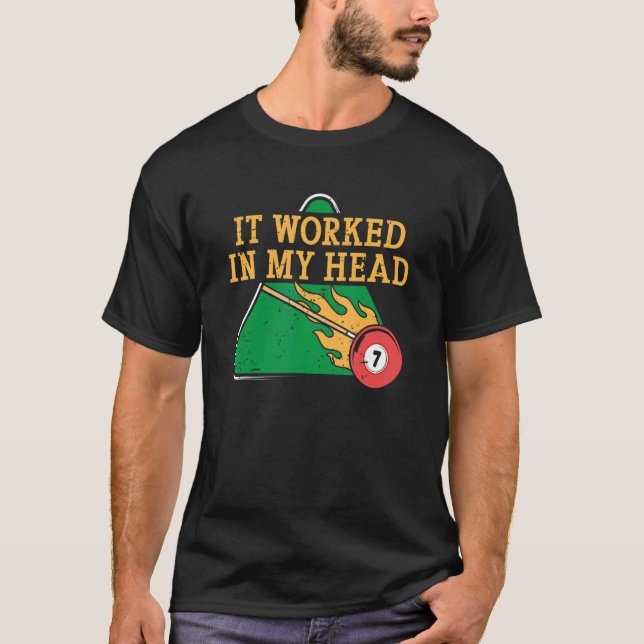 Camiseta It Worked In My Head Billiard Snooker Men Women (Frente)