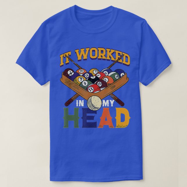 Camiseta It Worked In My Head Snooker Player Pool Billiard  (Frente do Design)