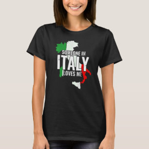 Camiseta Itália Alguém Italiano Em Itália Me Ama