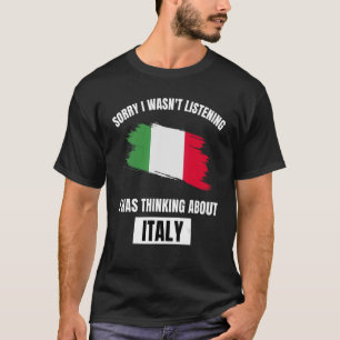 Camiseta Itália Desculpe por não estar ouvindo sobre Ital